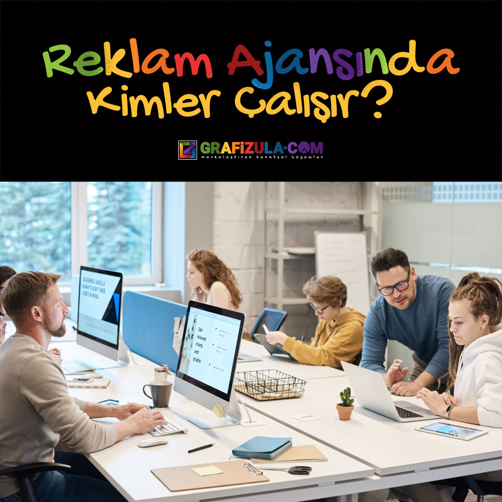 reklam ajansında kimler çalışır