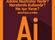 adobe illustrator nedir, ne işe yarar, nerelerde kullanılır