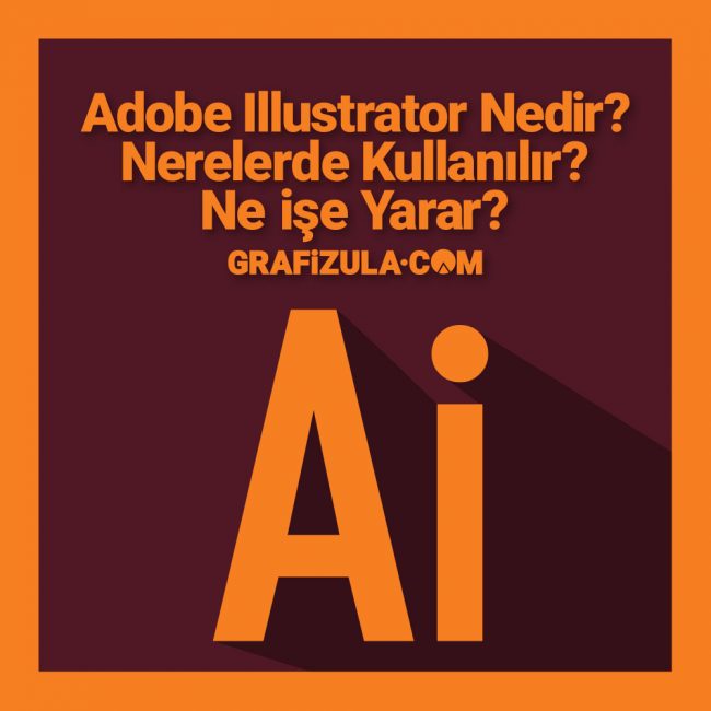 adobe illustrator nedir, ne işe yarar, nerelerde kullanılır adobe illustrator nedir, ne işe yarar, nerelerde kullanılır