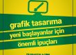 grafik tasarıma yeni başlayanlar için önemli ipuçları