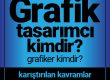 grafik tasarımcı kimdir, grafiker kimdir, grafik tasarımcı ve grafiker ne iş yapar