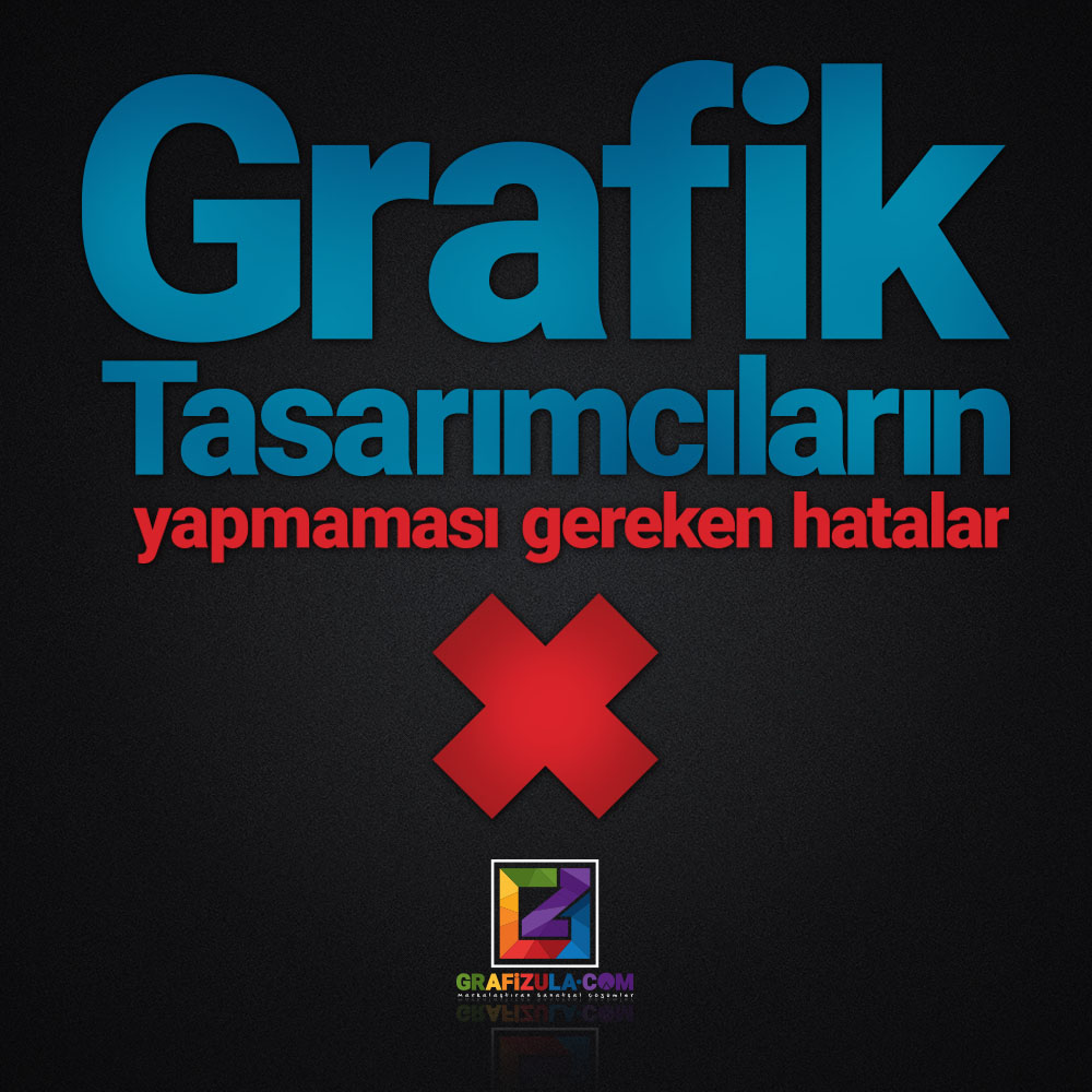 grafik tasarımcıların yapmaması gereken hatalar