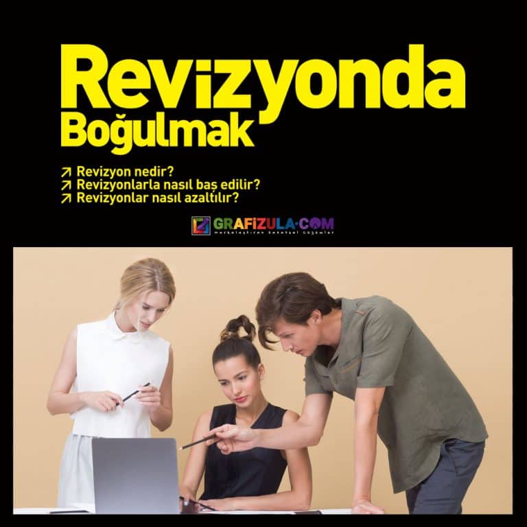 revizyon nedir, nasıl azaltılabilir, revizyon talepleri nelerdir