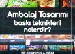 ambalaj tasarımı baskı teknikleri, baskı çeşitleri, ambalaj baskı teknikleri