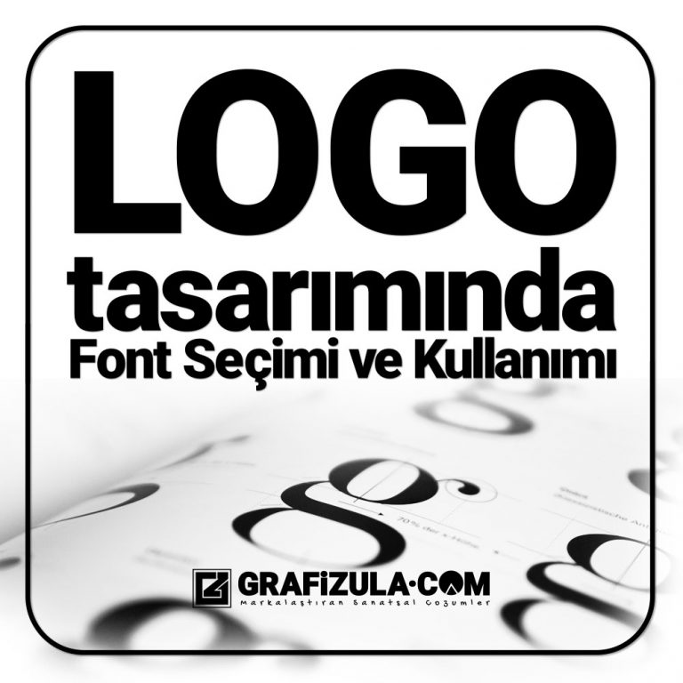 Logo tasarımında font seçimi nasıl yapılmalıdır? Yazı karakteri ya da tipi seçilirken nelere dikkat etmek gerekir? Logo tasarımında fontların önemi nedir?