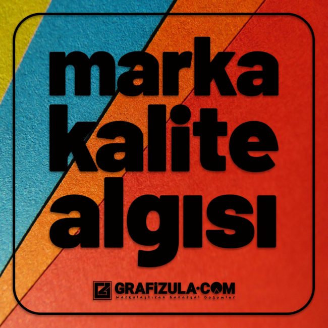 Marka kalite algısı nasıl yönetilmelidir? Kaliteli bir ürünün iletişim stratejisi nasıl olmalıdır? Görsel iletişim marka kalite algısını nasıl etkiler?