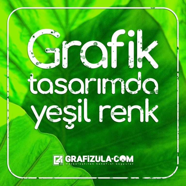 Grafik tasarımda yeşil renk nasıl kullanılır? Yeşil rengin anlamı nedir? Yeşil nerelerde kullanılır? İnsanlar üzerindeki etkileri nelerdir?