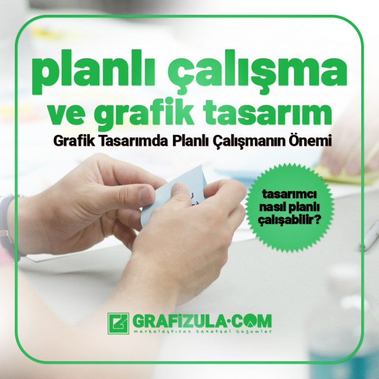 Grafik tasarımda planlı çalışmanın önemi nedir? Planlı ve stratejik bir çalışma grafik tasarımcılara ne avantajlar sağlar?