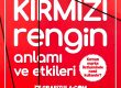 kırmızı rengin anlamı, kırmızının etkileri, grafik tasarımda ve marka iletişiminde kırmızı renk nasıl kullanılır
