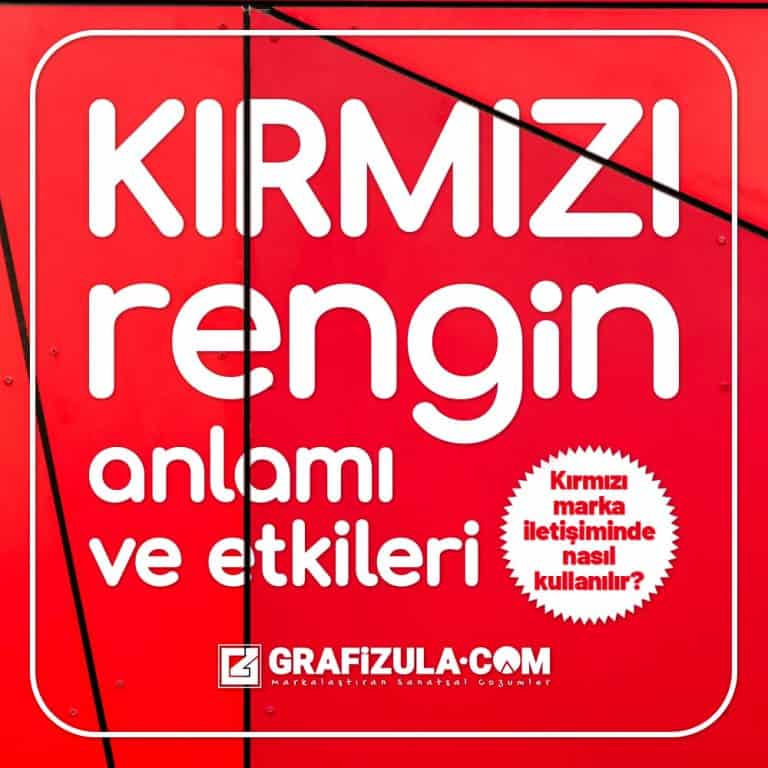 kırmızı rengin anlamı, kırmızının etkileri, grafik tasarımda ve marka iletişiminde kırmızı renk nasıl kullanılır