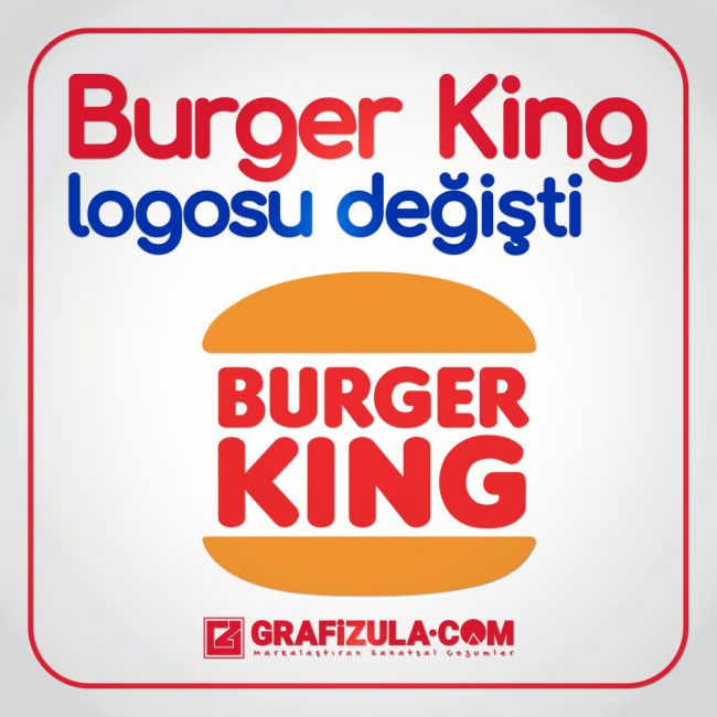 Burger King logosu değişti. Logo yenilendi. Eski ve yeni logoları değerlendirdik. Yeni ve eski Burger King logoları