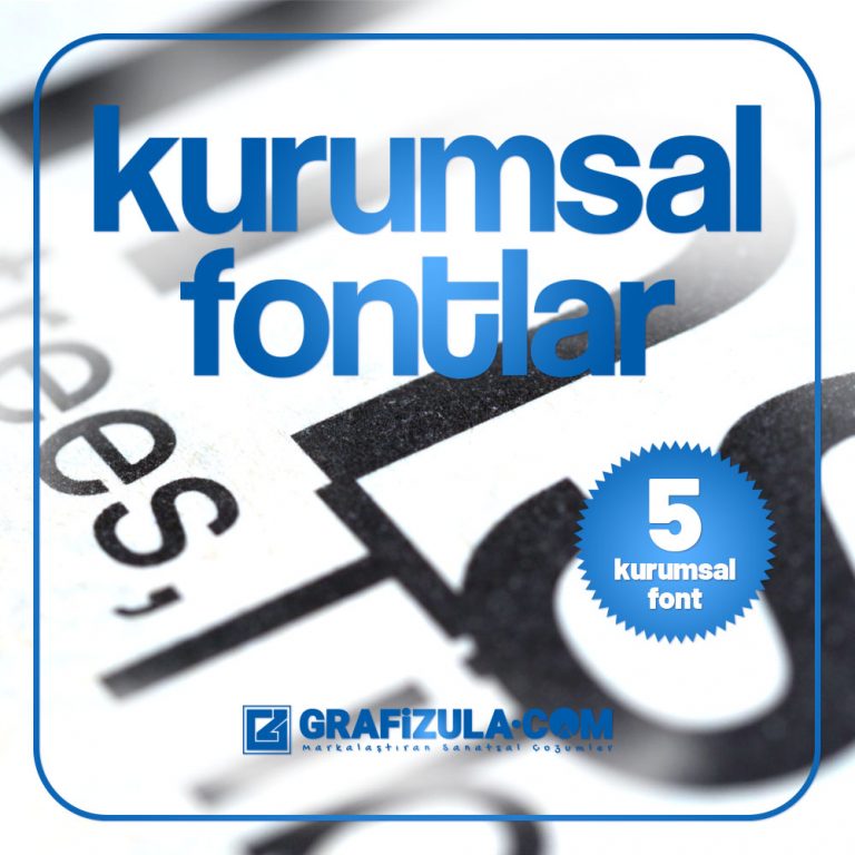 Kurumsal fontlar nasıl fontlardır? Kurumsal fontlar nerelerde kullanılır? En popüler kurumsal fontlar hangileridir?
