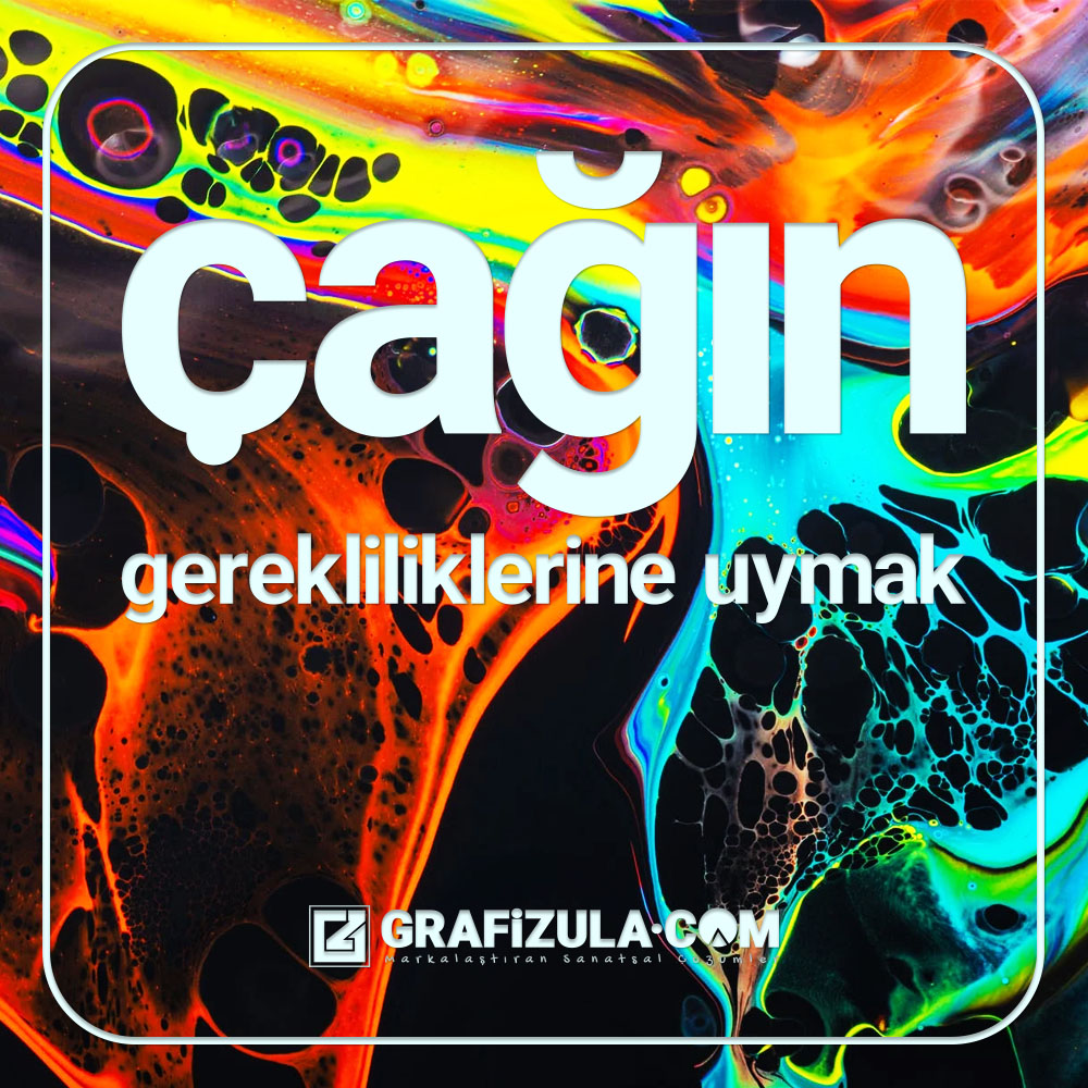 çağın gerekliliklerine uymak