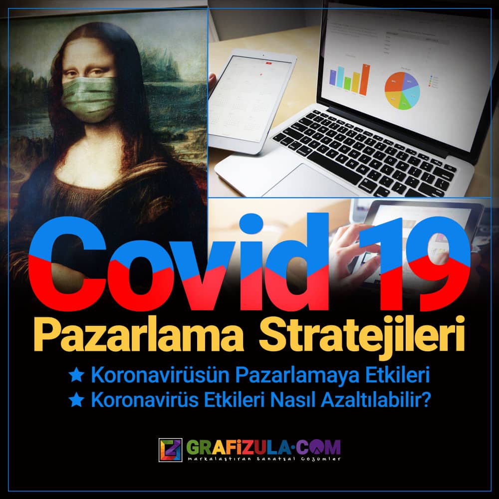 Covid 19 pazarlama stratejileri nelerdir? Koronavirüsün pazarlamaya etkisi nasıl olmuştur? Koronavirüs ekonomik etkileri nasıl en aza indirgenebilir?
