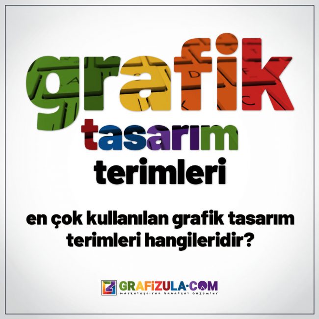 Grafik tasarım terimleri nelerdir? En çok kullanılan grafik tasarım terimleri hangileridir?